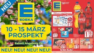 EDEKA Prospekt Werbung - Prospekt Gültig von 10.03.2025 | Rabatt Angebote DE