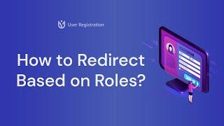 Redirect a Form Based on Roles in User Registration (WordPress)