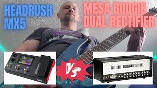 Headrush MX5 VS Real Mesa/Boogie Dual Rectifier