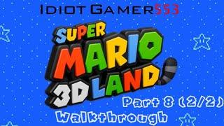 IdiotGamer553 Super Mario 3D Land Play/Walkthrough Part 8 (World 8 2/2) [W/O Credits/No Commentary!]