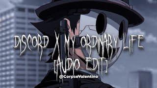 CorpseValentino: Discord X My Ordinary Life [AUDIO EDIT]