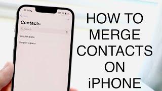 How To Merge Contacts On iPhone! (2023)