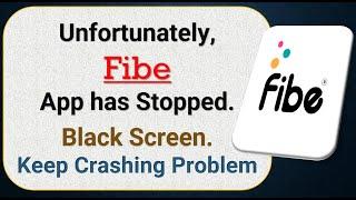 How To Fix Unfortunately, Fibe App has stopped | Keeps Crashing Problem in Android | Not Open