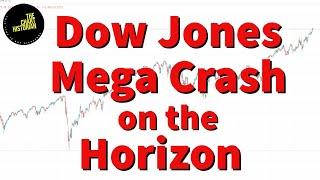 Dow Jones Mega Crash on the Horizon