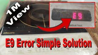 Philips Induction E9 Error Simple Solution || E9 Error Kaise Repair Kara