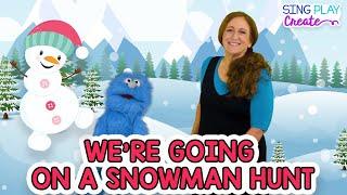 Going on a Snowman Hunt| Movement Song for Kids |Sing Play Create