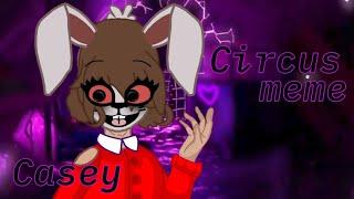 ⸻ circus⭑FNaF meme⭑DLC Cassie