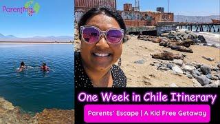 One Week in Chile Itinerary | Parents' Escape