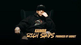 KAIMBR - RICH SANDS (PRODUCED BY GADGET)