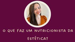 O QUE FAZ UM NUTRICIONISTA DA ESTÉTICA?