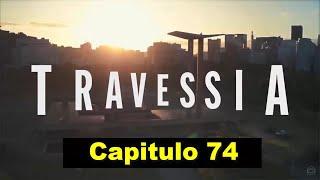 Resumo de Travessia, cap 74, 03/01/2023, Terça