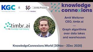 Graph algorithms over data lakes and warehouses | Amit Weitzner | Knowledge Connexions 2020