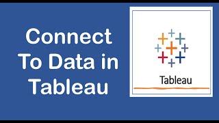 How to Connect to Data in Tableau