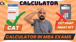 Calculator in MBA Exams! CAT CET SNAP etc!   is Calculator needed??