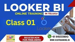 Google Looker BI online Class 01 in Telugu | VLR Training 9492228043