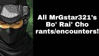 MrGstar321's Bo Rai Cho rants/encounters