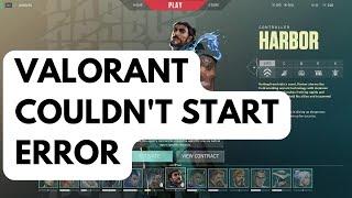 How To Fix Valorant Couldn't Start Error