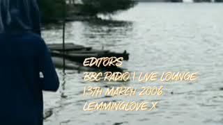 Editors - BBC Radio 1 Live Lounge Acoustic Session 13th March 2006