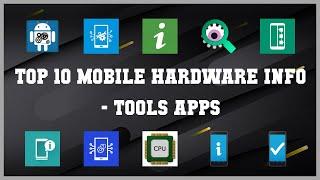 Top 10 Mobile Hardware Info Android Apps