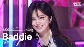 IVE(아이브) - Baddie @인기가요 inkigayo 20231015