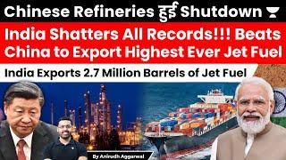 Chinese Refineries Shutdown. India beats China to Export Highest Ever 2.7 Million Barrels Jet Fuel.