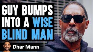 Man Judges Blind Man, Blind Man Helps Him See | Dhar Mann