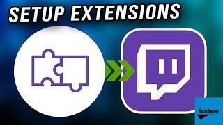 Twitch - How to Setup Extensions