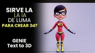 Text to 3d - ¿ Sirve Genie para crear 3D ? - Luma