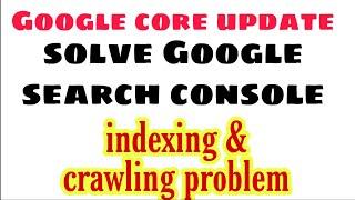 Solve Google Search Console Indexing & Crawling Problem 30 may 2020