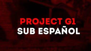 Project G1 | Subtitulado en Español