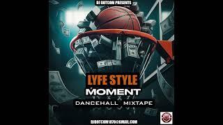 DJ DOTCOM PRESENTS LYFE STYLE MOMENT DANCEHALL MIX (MARCH   2025) (EXPLICIT)