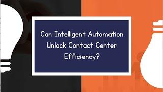 Boost Your Contact Center Efficiency with Intelligent Automation!