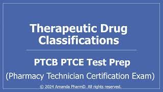 Therapeutic Drug Classifications (PTCB PTCE Pharmacy Technician Test Prep)