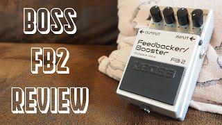 Boss FB-2 | Feedbacker/Booster | Pedal | Review