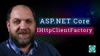 All You Need To Know About IHttpClientFactory in ASP.Net Core