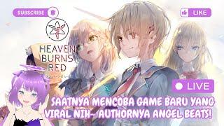 [Heaven Burns Red] AKHIRNYA AKU MENCOBA GAME VIRAL, DIMANA AUTHORNYA ANIME ANGEL BEATS! #vtuberid