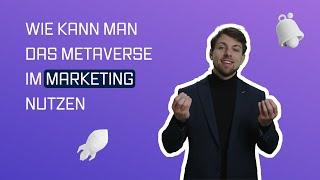 Wie kann man das Metaverse für Marketing nutzen?