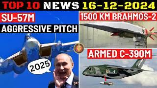 Indian Defence Updates : Su-57 Aggressive Pitch,1500 Km Brahmos-2K,Armed C-390M Mothership Offer