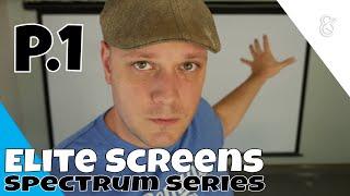 Elite Screens Spectrum Series Motorized Part 1: Overview