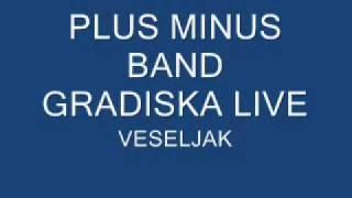 PLUS MINUS BAND GRADISKA VESELJAK