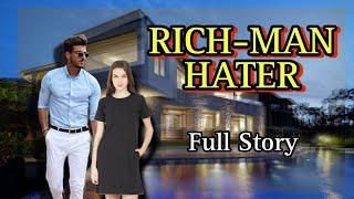 FULL STORY || RICH-MAN HATER