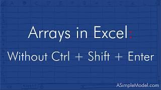 Arrays in Excel Without Ctrl+Shift+Enter