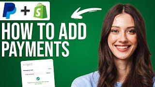 How To Add PayPal Payments To Shopify (2024) Full Tutorial