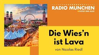 Die Wies'n ist Lava - von Nicolas Riedl