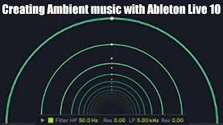 Creating Ambient music with Ableton Live 10