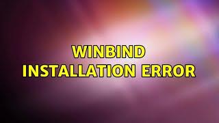 Ubuntu: Winbind installation error