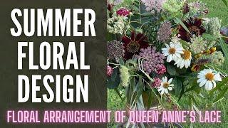 SUMMER Floral Arrangement with Queen Anne's Lace  || How To Arrange Flowers || Floral Design