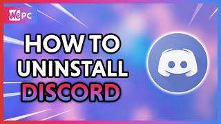 How To Completely Uninstall Discord 2021! Learn Discord EP. 3