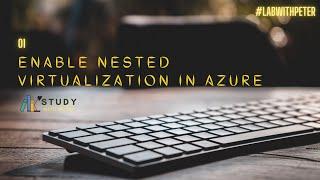 How To Enable Nested Virtualization in Azure VMs | Step by Step with Internet Access ‍