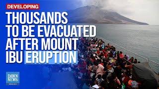 Thousands To Be Evacuated After Mount Ibu Eruption In Indonesia | Dawn News English